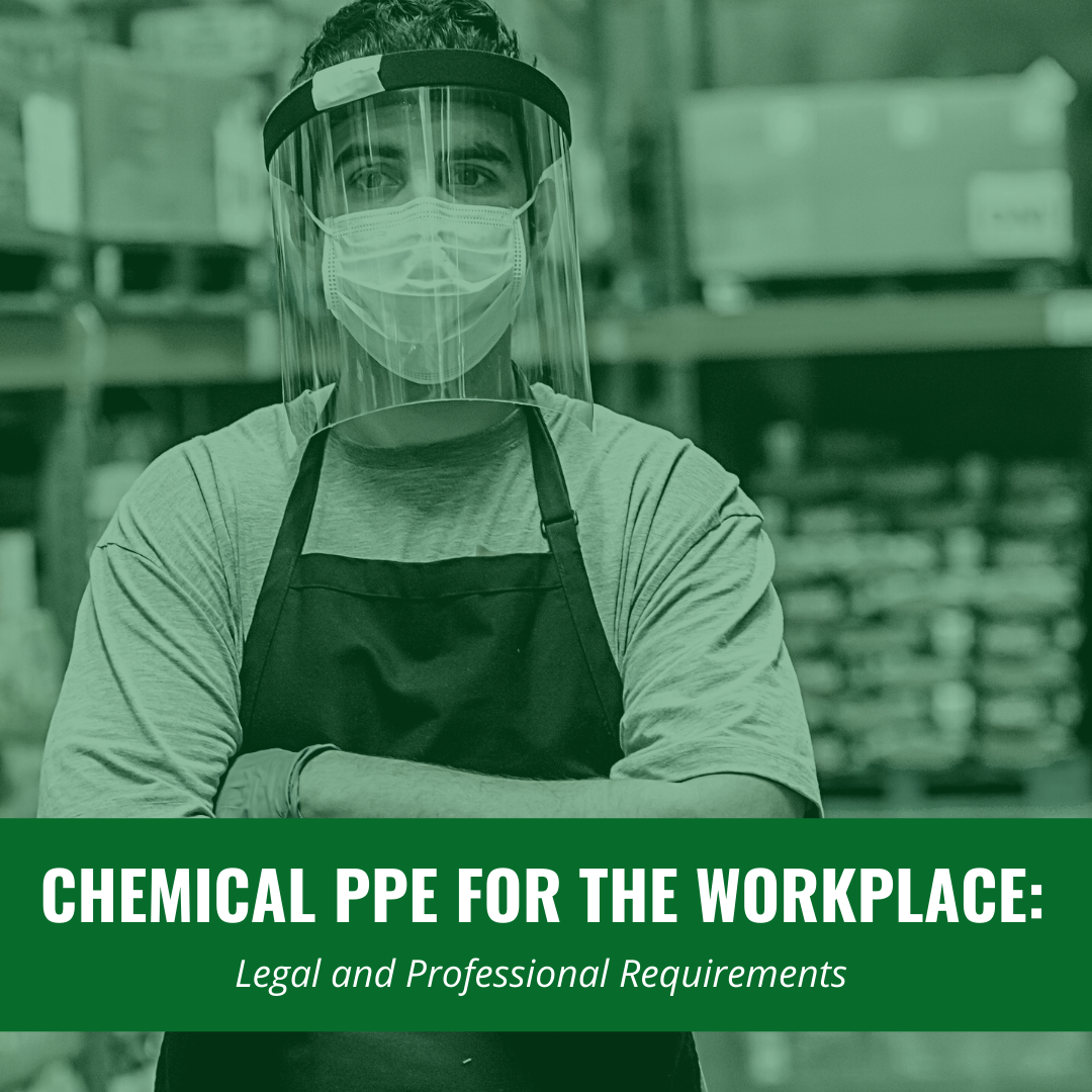 Chemical PPE for the Workplace: Legal and Professional Requirements