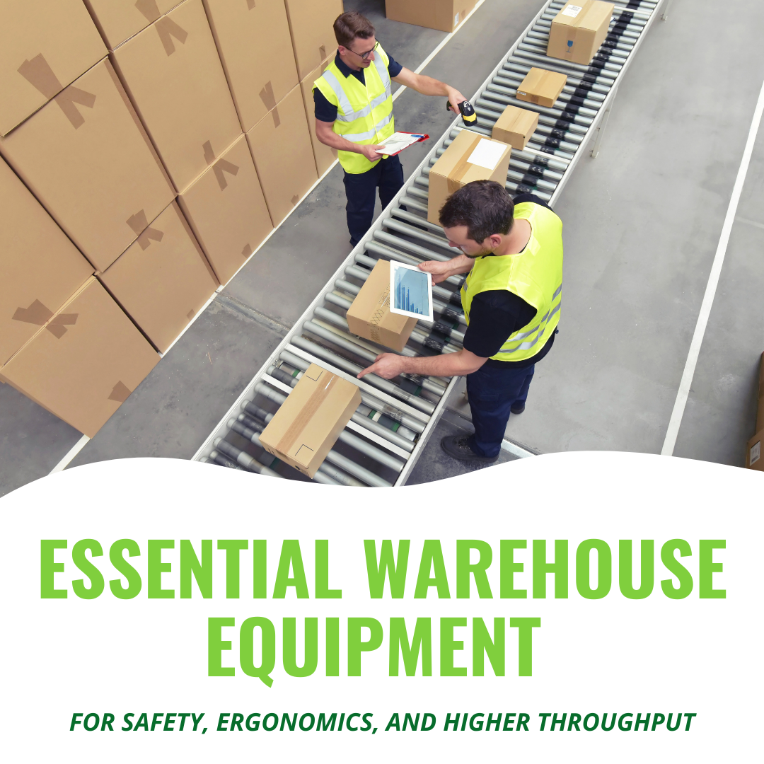 Essential Warehouse Equipment for Safety, Ergonomics, and Higher Throughput
